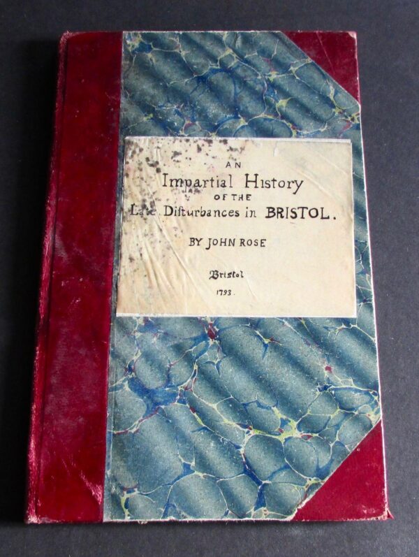 1793 Impartial History of The Late Disturbances in Bristol by John Rose - 1st Edition