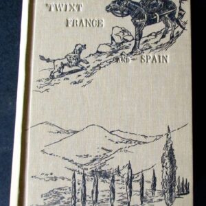 1883 1st Edition Twixt France & Spain. A Spring in the Pyrenees by E . E Bilbrough