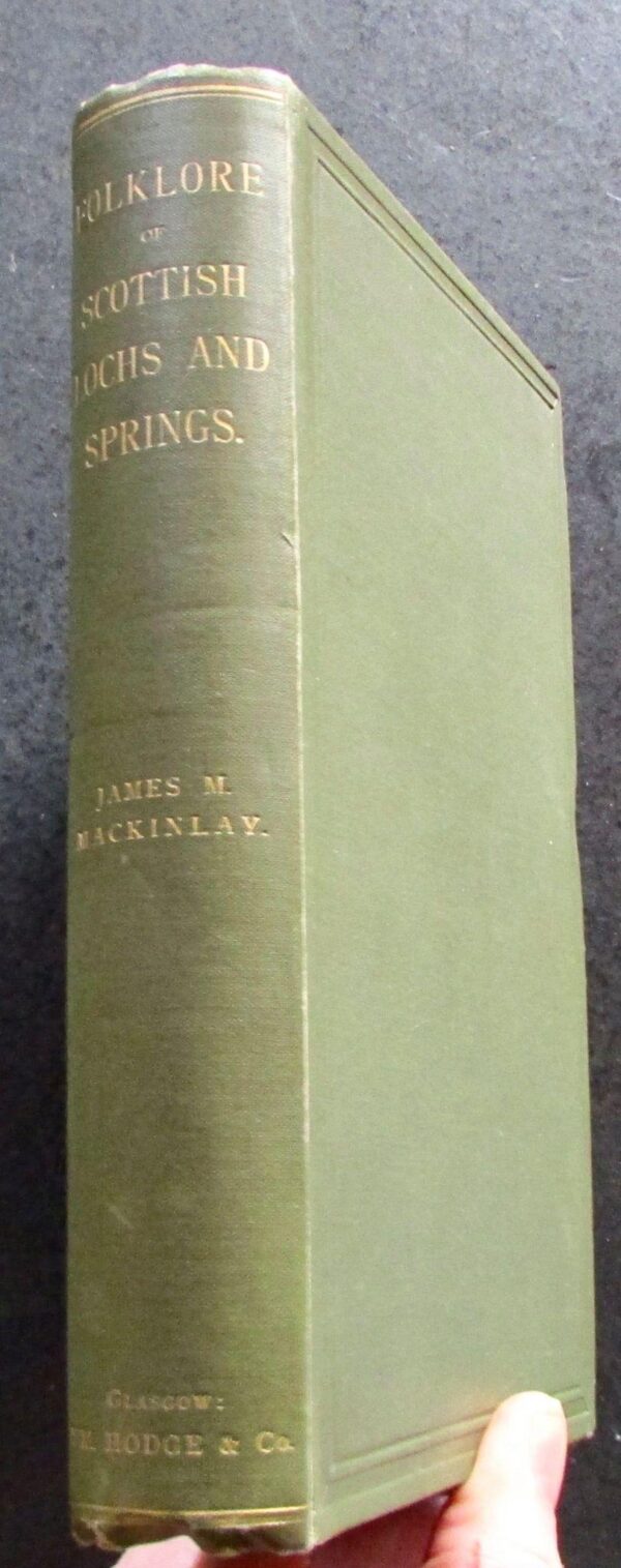 1893 1st Edition The Folklore of Scottish Lochs & Springs by James M Mackinlay